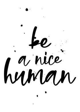 Be A Nice Human