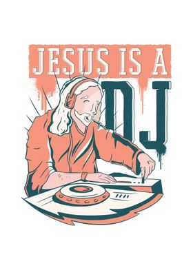 Jesus Is A DJ 