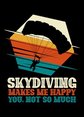 Skydiving makes me happy 