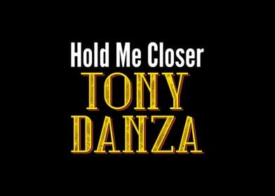 Hold Me Closer Tony Danza