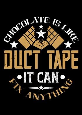 Chocolate is duct tape