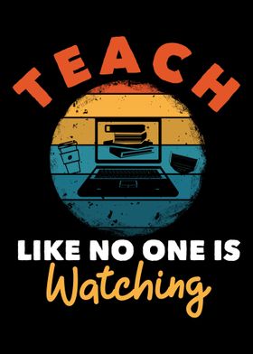 Teach Like No One Watching