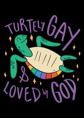 Turtely Gay  Loved By God