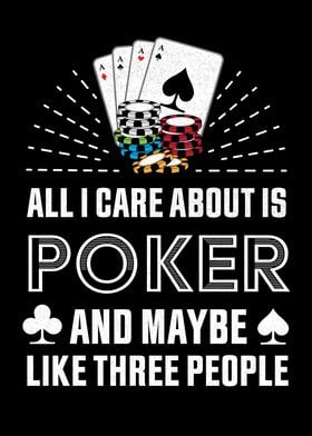 All I care about is Poker