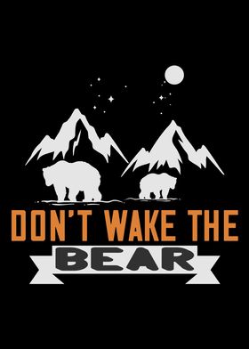 Dont Wake The Bear