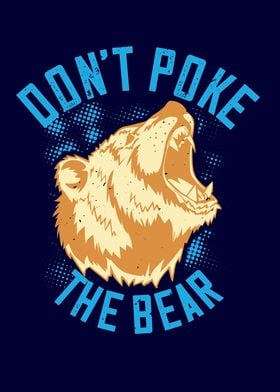 Dont Poke The Bear