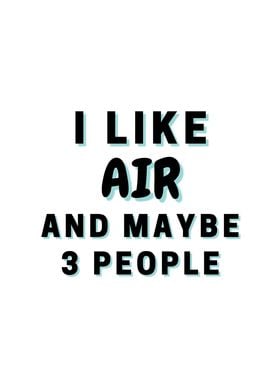 I Like Air And Maybe 3