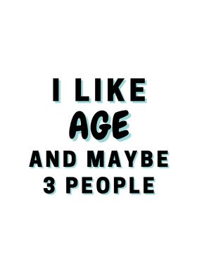 I Like Age And Maybe 3