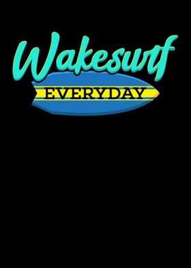 Wakesurf Every Day For