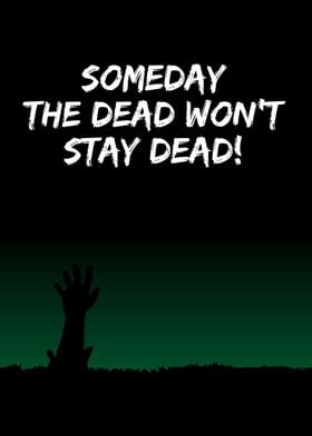 The dead wont stay dead