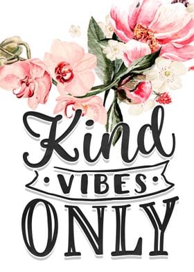 Kind Vibes only