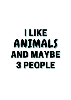 I Like Animals And Maybe 3