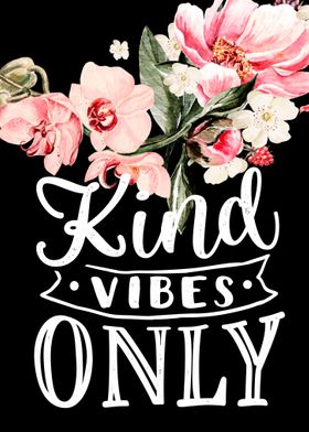 Kind Vibes only