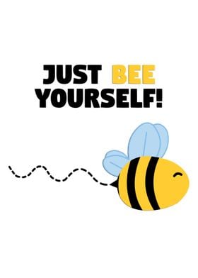 Just Bee Yourself