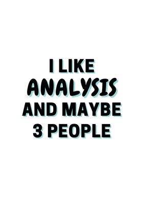 I Like Analysis And Maybe