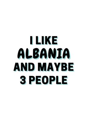 I Like Albania And Maybe 3