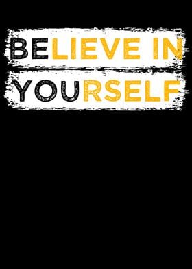 Believe In Yourself