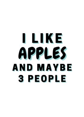 I Like Apples And Maybe 3