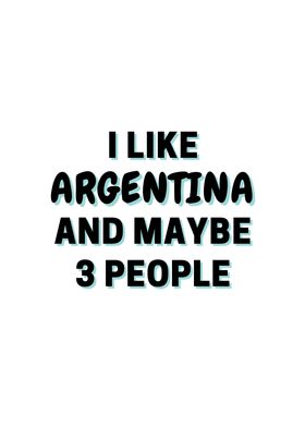 I Like Argentina And Maybe