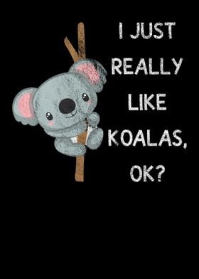 I really like Koalas Koala