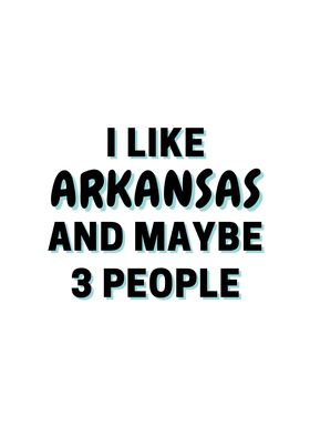 I Like Arkansas And Maybe