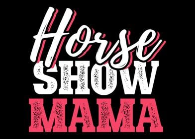 Horse show mama mother