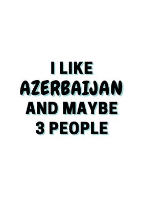 I Like Azerbaijan And