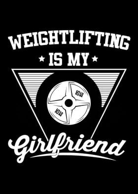 Weightlifting Is My Girlfr