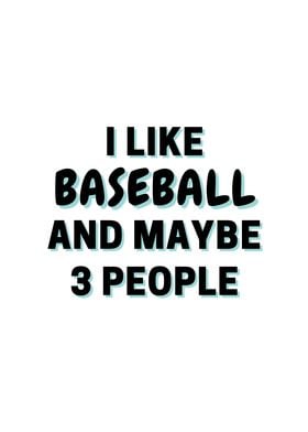 I Like Baseball And Maybe