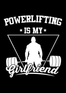 Powertlifting Is My Girlfr