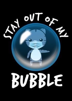 Stay Out Of My Bubble