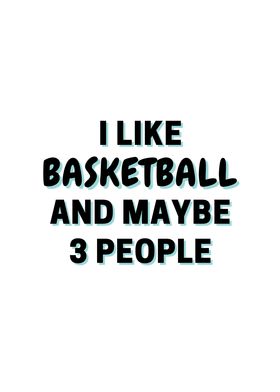 I Like Basketball And