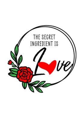 The Secret Ingred Is Love 