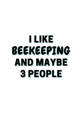 I Like Beekeeping And