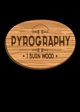 Pyrography I Burn Wood