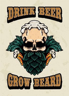 Drink Beer Grow Beard