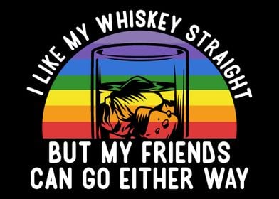 I like my whiskey straight