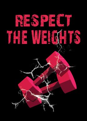 RESPECT THE WEIGHTS