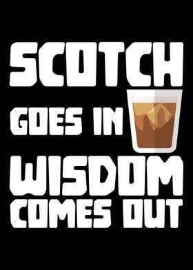 Scotch Goes In Wisdom