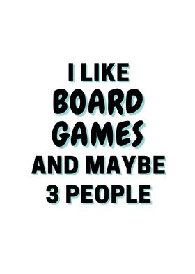 I Like Board Games And