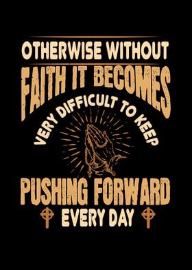 Without Faith Is Dificult