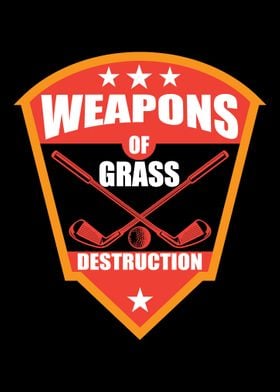 Weapons Of Grass Destructi