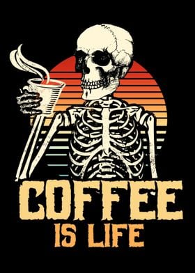 Coffee Is Life Skeleton