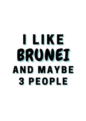 I Like Brunei And Maybe 3