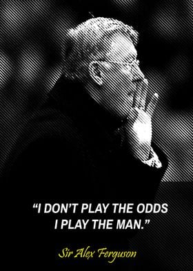 Alex Ferguson Quote: “Don't play the occasion, play the game.”