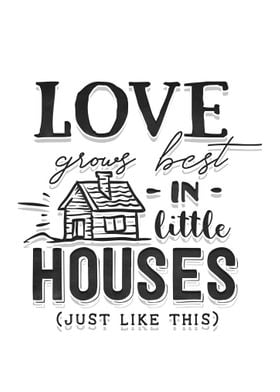 Love grows in little house