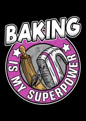 Baking Is My Superpower