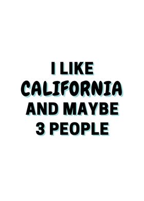 I Like California And