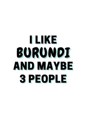 I Like Burundi And Maybe 3