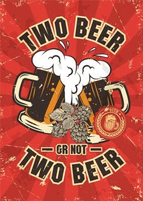 Two Beer or not Two Beer